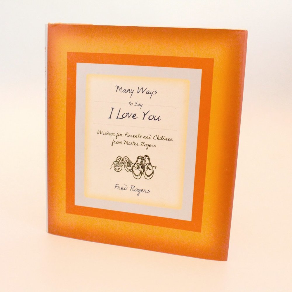 Book by Mister Rogers ~ Many Ways to Say I love You ~ Fred Rogers (parent child)
